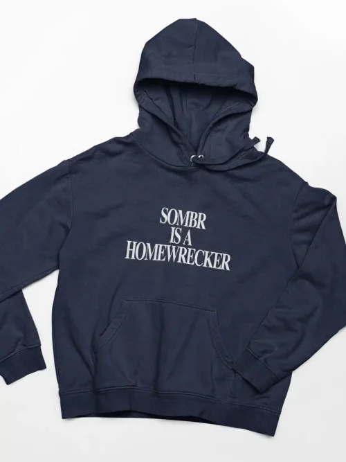 Sombr Is A Homewrecker Hoodie